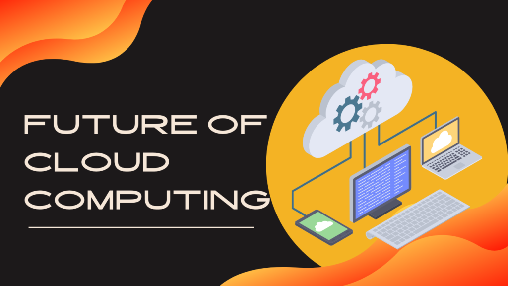 Future of Cloud Computing